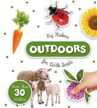 Big stickers - Outdoors: for little hands - 