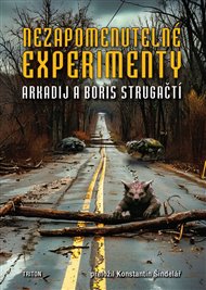 Nezapomenutelné experimenty - Arkadij Strugackij, Boris Strugackij