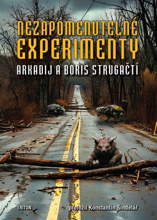 Nezapomenutelné experimenty - Arkadij Strugackij, Boris Strugackij