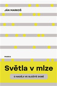 Světla v mlze - Ján Markoš
