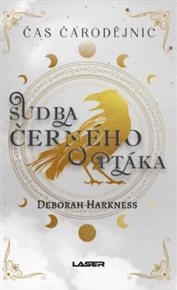 Čas čarodějnic 5: Sudba černého ptáka - Deborah Harknessová