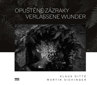 Opuštěné zázraky / Verlassene Wunder - Klaus DItté, Martin Sichinger