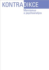 Kontradikce 1-2024 - Marxismus a psychoanalýza - Jiří Růžička (ed.), Šimon Svěrák (ed.)