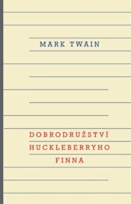 Dobrodružství Huckleberryho Finna - Mark Twain