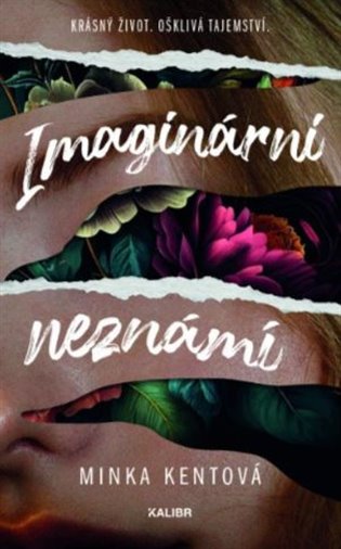 Imaginární neznámí: Krásný život. Ošklivá tajemství. - Minka Kentová