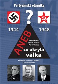 Partyzánské otazníky aneb co ukryla válka - Milan Kubín, Hynek Jurman, Pavel Vomela