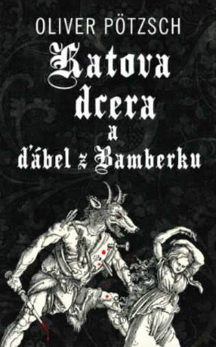 Katova dcera a ďábel z Bamberku - Oliver Pötzsch