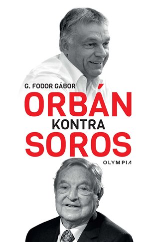 Orbán kontra Soros - Fodor G. Gábor