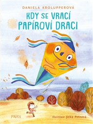 Kdy se vrací papíroví draci - Daniela Krolupperová
