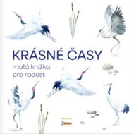 Krásné časy - malá knížka pro radost - Barnabáš Plachý