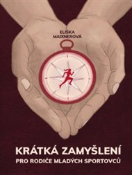 Krátká zamyšlení pro rodiče mladých sportovců - Eliška Maixnerová