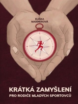Krátká zamyšlení pro rodiče mladých sportovců - Eliška Maixnerová