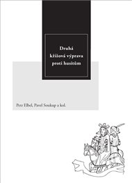 Druhá křížová výprava proti husitům - Petr Elbel, Pavel Soukup