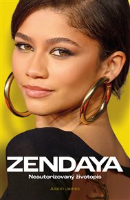 Zendaya: Neautorizovaný životopis - Alison James