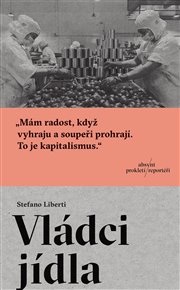 Vládci jídla - Stefano Liberti
