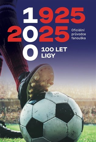 100 let ligy: 1925 - 2525 Oficiální průvodce fanouška - Aleš Jandač, Roman Jašek, Zdeněk Zikmund