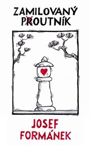 Zamilovaný poutník - Josef Formánek