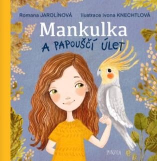 Mankulka a papouščí úlet - Romana Jarolínová