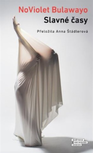 Slavné časy - NoViolet Bulawayo