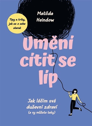 Umění cítit se líp - Matilda Heindow