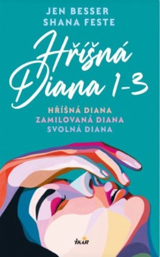 Hříšná Diana (1-3): Hříšná Diana, Zamilovaná Diana, Svolná Diana - Jen Besser, Shana Feste