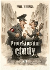 Protektorátní etudy - Emil Hruška