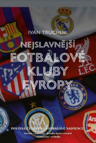 Nejslavnější fotbalové kluby Evropy - Ivan Truchlik