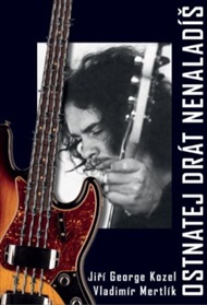 Ostnatej drát nenaladíš - Jiří Kozel, Vladimír Mertlík