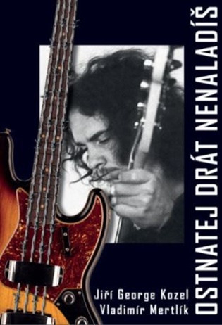 Ostnatej drát nenaladíš - Jiří Kozel, Vladimír Mertlík