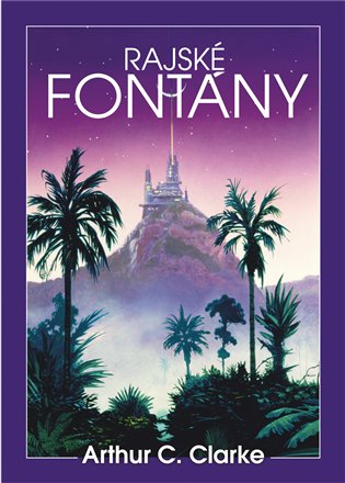Rajské fontány - Arthur C. Clarke