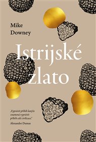 Istrijské zlato - Mike Downey