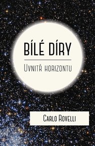 Bílé díry: Uvnitř horizontu - Carlo Rovelli