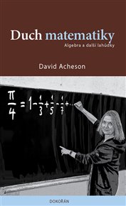 Duch matematiky: Algebra a další lahůdky - David Acheson