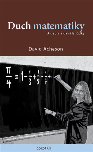 Duch matematiky: Algebra a další lahůdky - David Acheson
