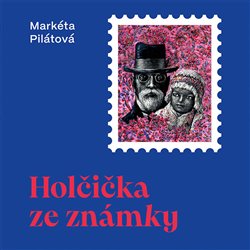 Holčička ze známky - Markéta Pilátová
