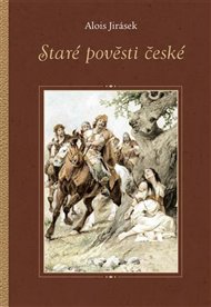 Staré pověsti české - Alois Jirásek