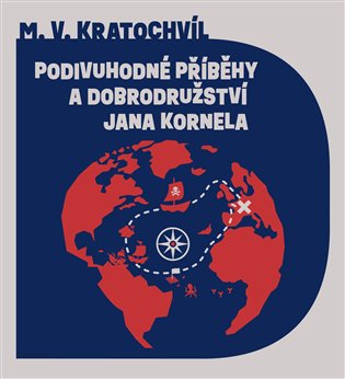 Obálka knihy PODIVUHODNÉ PŘÍBĚHY A DOBRODRUŽSTVÍ JANA KORNELA MP3 (AUDIO) od autora Kratochvíl Miloš Václav