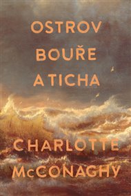 Ostrov bouře a ticha - Charlotte McConaghy
