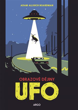 UFO: obrazové dějiny - Adam Allsuch Boardman