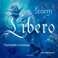 Libero: Psychedelic Grotesque - František Štorm, Luděk Lukuvka (ed.)