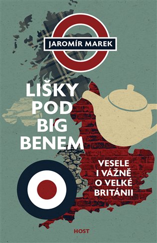 Lišky pod Big Benem: Vážně i vesele o Velké Británii - Jaromír Marek