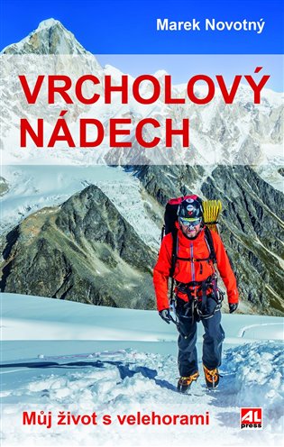 Vrcholový nádech: Můj život s velehorami - Marek Novotný