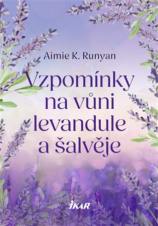 Vzpomínky na vůni levandule a šalvěje - Aimie K. Runyan