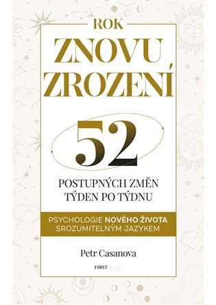 Znovuzrození: aneb 52 postupných životních změn týden po týdnu - Petr Casanova