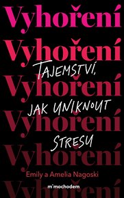 Vyhoření: Tajemství, jak uniknout stresu - Amelia Nagoski, Emily Nagoski