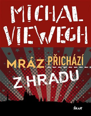 Mráz přichází z Hradu - Michal Viewegh