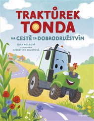 Traktůrek Tonda na cestě za dobrodružstvím - Suza Kolbová