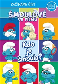 Šmoulové ve filmu – Začínáme číst - Kdo je Šmoula? -  kol.