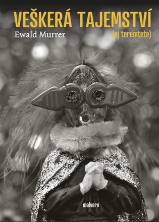 Veškerá tajemství (Ej teremtete) - Ewald Murrer