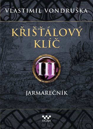 Křišťálový klíč III. - Jarmarečník, 2. vydání koupíte na Kosmas.cz